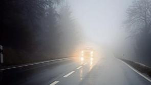 ALERT: Status Yellow fog warning issued for 13 counties across Ireland
