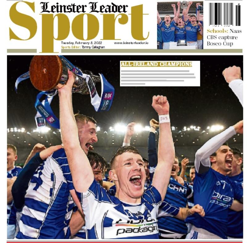 Leinster Leader Sports Special as Naas are crowned All-Ireland Champions