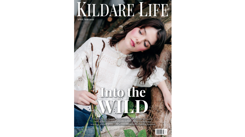 Out Now! Pick up the latest edition of Kildare Life magazine